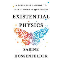 Existential Physics : A Scientist's Guide to Life's Biggest Questions - Gina Daniels