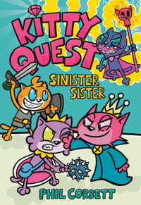 Kitty Quest : Sinister Sister: A Graphic Novel - Phil Corbett