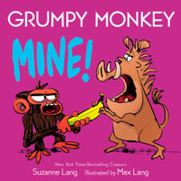 Grumpy Monkey Mine! : Grumpy Monkey - Max Lang