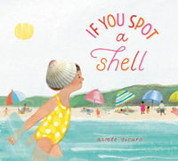 If You Spot a Shell : If You Find a Treasure - Aimée Sicuro