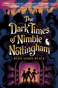 The Dark Times of Nimble Nottingham - Ryan James Black