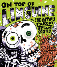 On Top of Linguine : An Eye-Popping Parody - Brian Biggs
