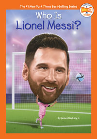 Who Is Lionel Messi? : Who Was...? - James Buckley, Jr.