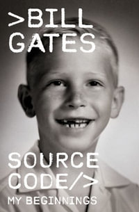 Source Code : My Beginnings - Bill Gates