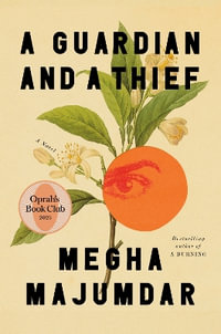 A Guardian and a Thief: Oprah's Book Club : A Novel - Megha Majumdar