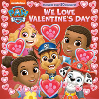 We Love Valentine's Day (Paw Patrol) : Paw Patrol - Random House