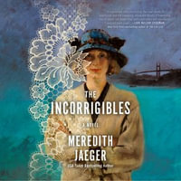 The Incorrigibles : A Novel - Cassandra Campbell