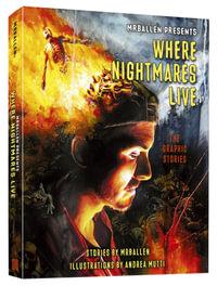 MrBallen Presents: Where Nightmares Live : The Graphic Stories - MrBallen