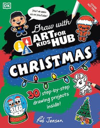 Draw with Art for Kids Hub Christmas : Dk: Draw With Art for Kids Club - Art for Kids Hub