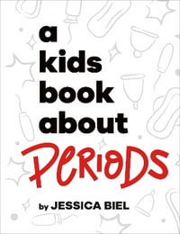 A Kids Book about Periods : Kids Book About - Jessica Biel