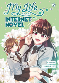 My Life as an Internet Novel, Volume 2 : My Life As an Internet Novel - A. Hyeon