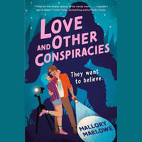 Love and Other Conspiracies - Alex Finke