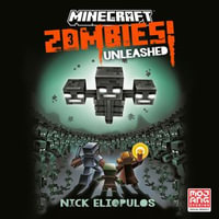 Minecraft: Zombies Unleashed! : An Official Minecraft Novel - Tara Sands
