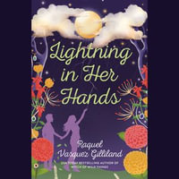 Lightning in Her Hands - Raquel Vasquez Gilliland