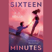 Sixteen Minutes - K.J. Reilly