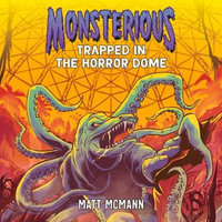 Trapped in the Horror Dome (Monsterious, Book 5) : Monsterious : Book 5 - Cassandra Morris