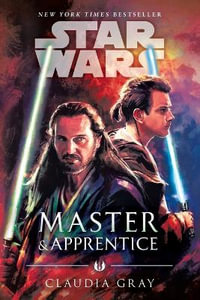 Master & Apprentice : Star Wars - Claudia Gray