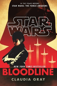 Bloodline : Star Wars - Claudia Gray