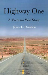 Highway One : A Vietnam War Story - James E. Davidson