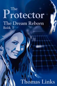 The Protector : The Dream Reborn - Thomas Links
