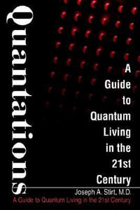 Quantations : A Guide to Quantum Living in the 21st Century - Joseph Stirt
