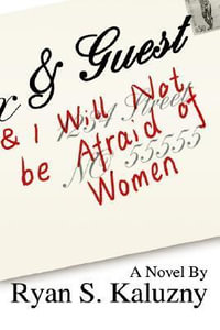  & Guest : (And I Will Not Be Afraid of Women) - Ryan S. Kaluzny