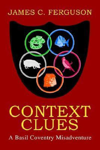 Context Clues : A Basil Coventry Misadventure - James C. Ferguson