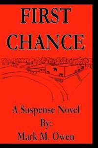 First Chance : A Suspense Novel - Mark M. Owen