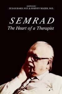 Semrad : The Heart of a Therapist - Susan Rako
