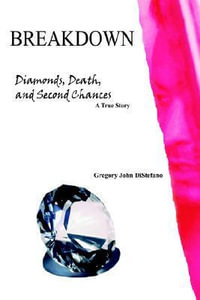 Breakdown : Diamonds, Death, and Second Chances - Gregory John DiStefano