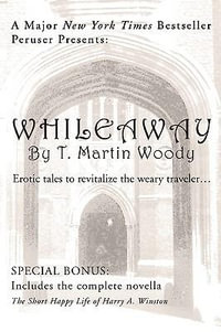 Whileaway : Erotic tales to revitalize the weary traveler... - T. Martin Woody