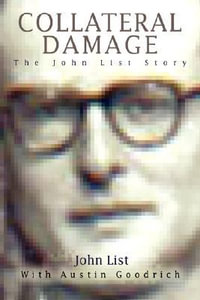 Collateral Damage : The John List Story - John List