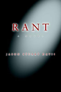 Rant : a novel - Jason Stuart Davis