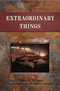 Extraordinary Things - Diana M DeLuca