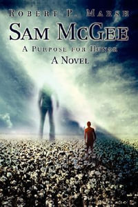 Sam McGee : A Purpose for Honor - Robert P. Marsh