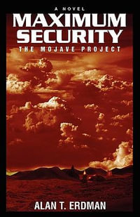 Title Maximum Security : The Mojave Project - Alan Erdman