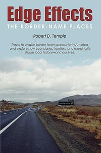 Edge Effects : The Border-Name Places - Robert D. Temple