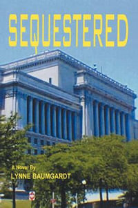 Sequestered - Lynne Baumgardt