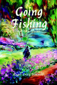 Going Fishing : And Other Stories - Roger Craig Simmons
