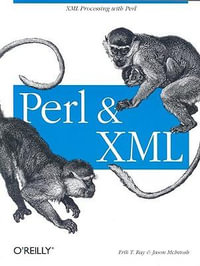 Perl & XML : O'Reilly Ser. - Erik T Ray