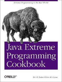 Java Extreme Programming Cookbook : Cookbooks Ser. - Eric M Burke