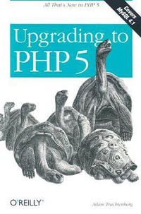 Upgrading to PHP 5 : O'Reilly Ser. - Adam Tractenberg