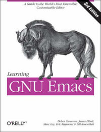 Learning GNU Emacs 3e : Learning Ser. - Debra Cameron