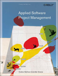Applied Software Project Management : O'Reilly Software Ser. - Andrew Stellman