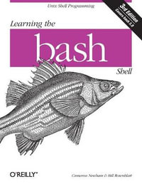 Learning the bash Shell : In a Nutshell (O'Reilly) - Cameron Newham