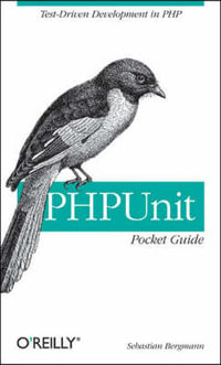 PHP Unit Pocket Guide : Pocket References Ser. - Sebastian Bergmann