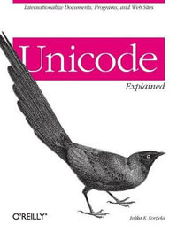 Unicode Explained : O'Reilly Ser. - Jukka K. Korpela