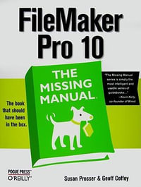FileMaker Pro 10 : Missing Manual - Susan Prosser