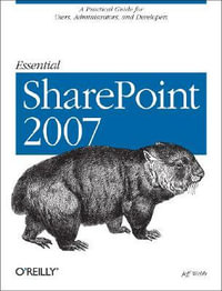 Essential SharePoint 2007 : ESSENTIALS - Jeff Webb