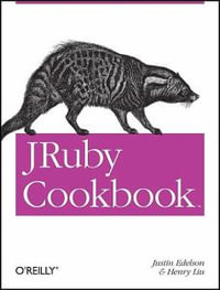 JRuby Cookbook : Cookbook Ser. - Justin Edelson